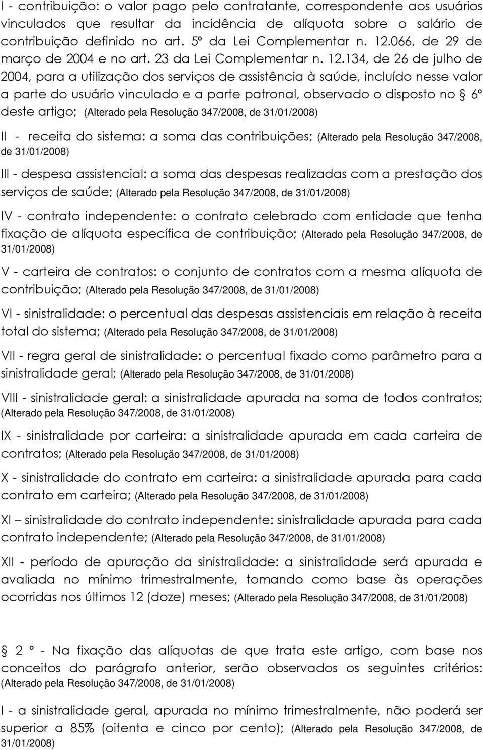 066, de 29 de março de 2004 e no art. 23 da Lei Complementar n. 12.