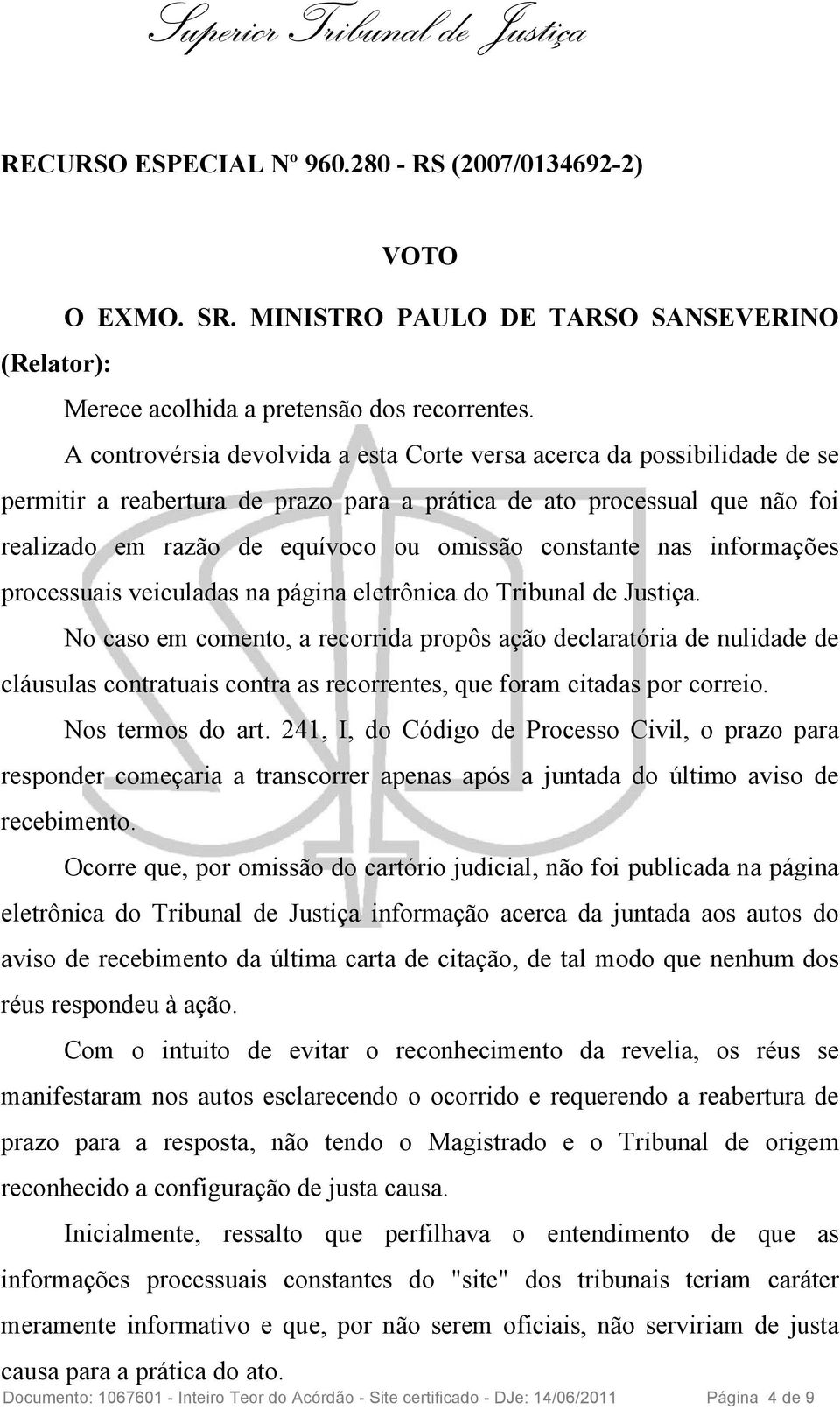 constante nas informações processuais veiculadas na página eletrônica do Tribunal de Justiça.