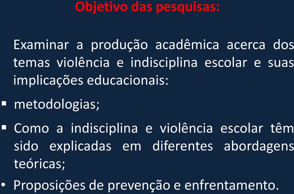 metodologias; Como a indisciplina e violência escolar têm sido