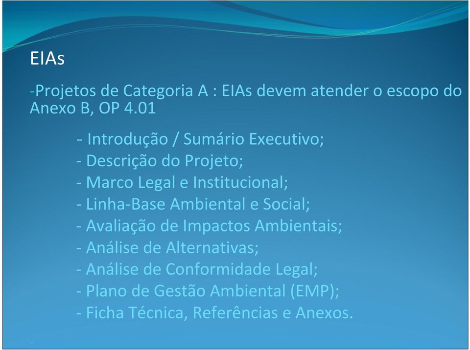 Linha Base Ambiental e Social; Avaliação de Impactos Ambientais; Análise de