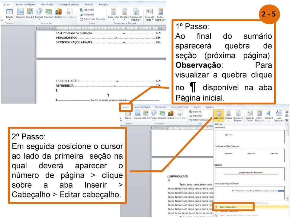 2º Passo: Em seguida posicione o cursor ao lado da primeira seção na qual deverá