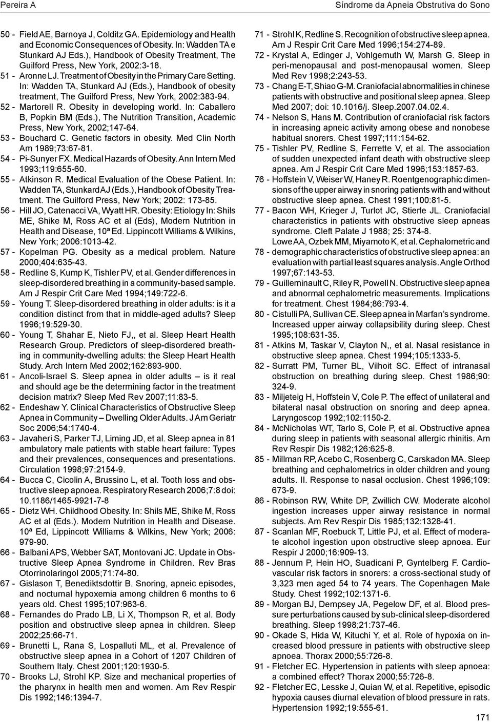 ), Handbook of obesity treatment, The Guilford Press, New York, 2002:383-94. Martorell R. Obesity in developing world. In: Caballero B, Popkin BM (Eds.