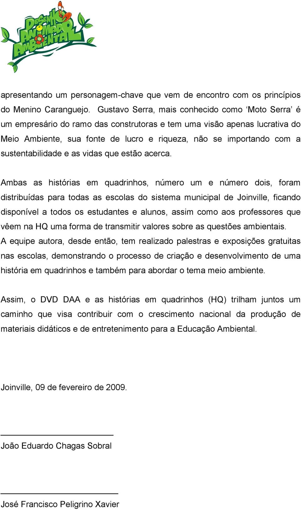 sustentabilidade e as vidas que estão acerca.