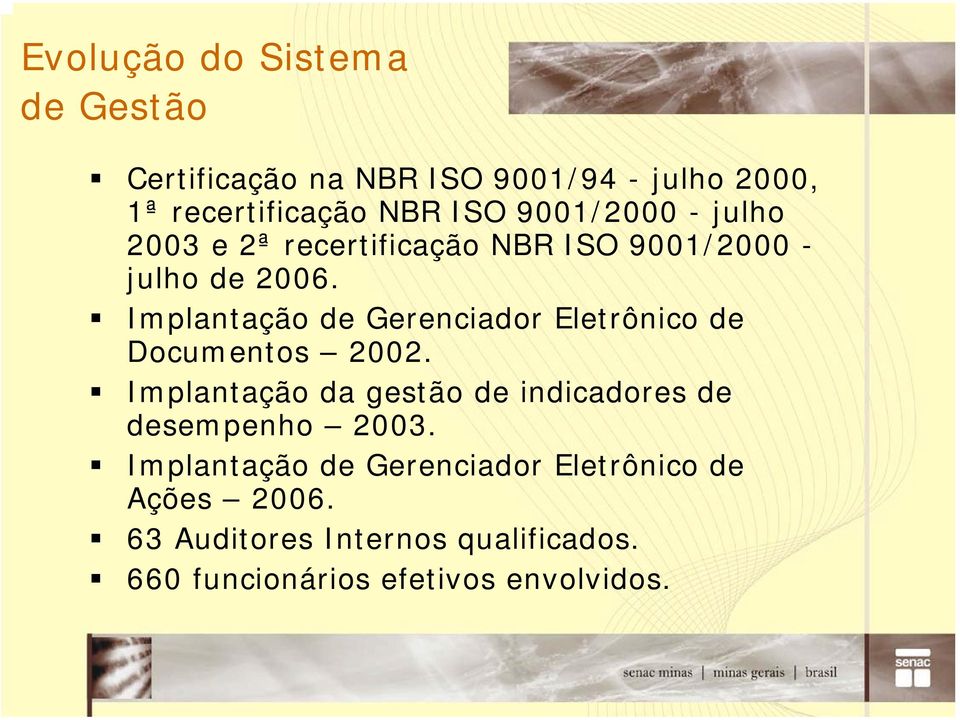 Implantação de Gerenciador Eletrônico de Documentos 2002.