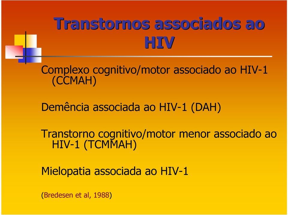 (DAH) Transtorno cognitivo/motor menor associado ao HIV-1