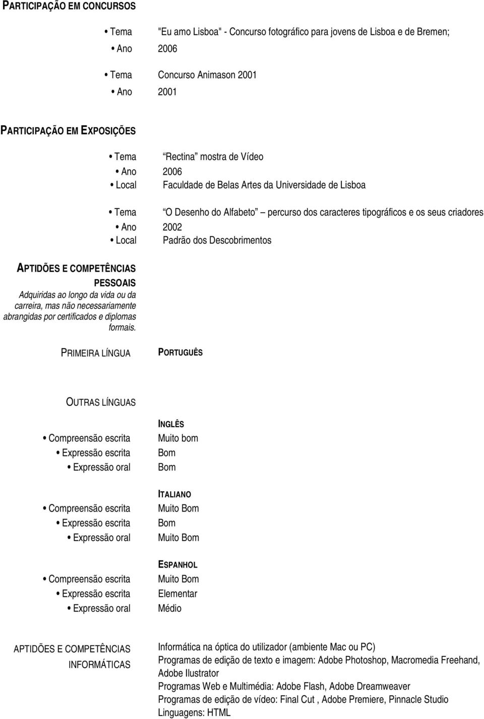 abrangidas por certificados e diplomas formais.