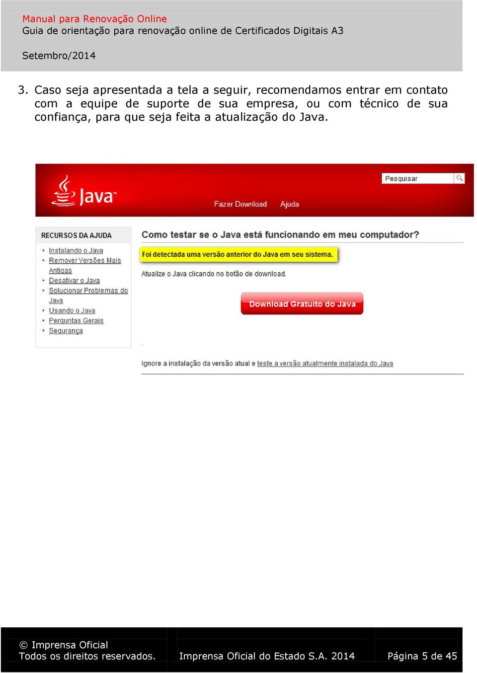 sua confiança, para que seja feita a atualização do Java.