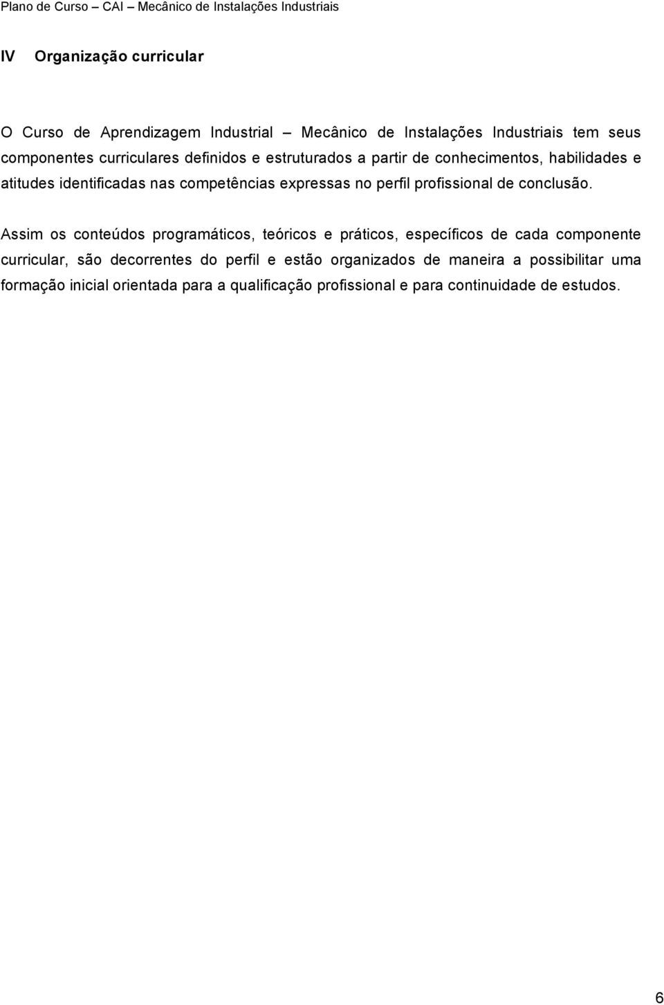 profissional de conclusão.