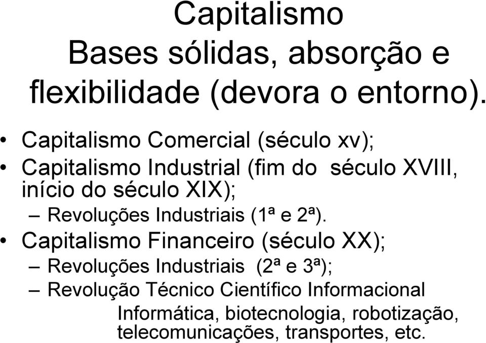 XIX); Revoluções Industriais (1ª e 2ª).