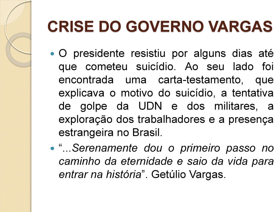 golpe da UDN e dos militares, a exploração dos trabalhadores e a presença estrangeira no Brasil.