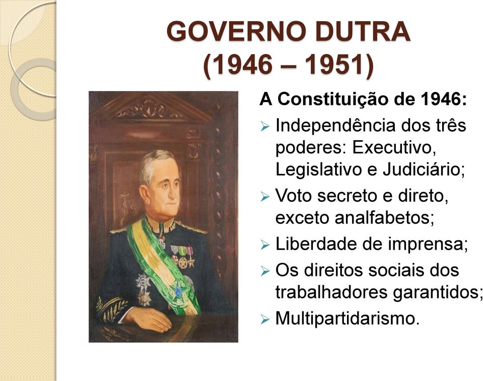 secreto e direto, exceto analfabetos; Liberdade de imprensa; Os