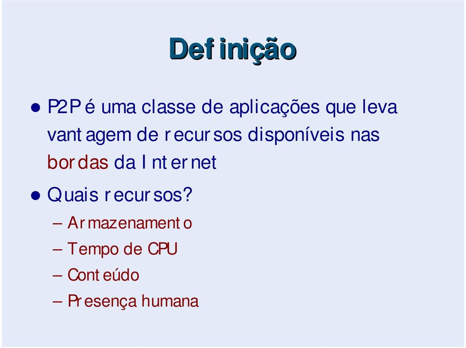 nas bordas da Internet Quais recursos?