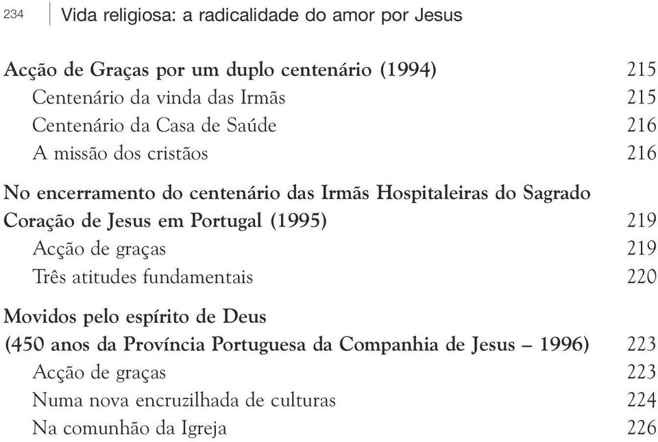 Coração de Jesus em Portugal (1995) 219 Acção de graças 219 Três atitudes fundamentais 220 Movidos pelo espírito de Deus (450 anos