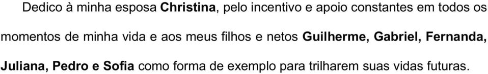 filhos e netos Guilherme, Gabriel, Fernanda, Juliana, Pedro
