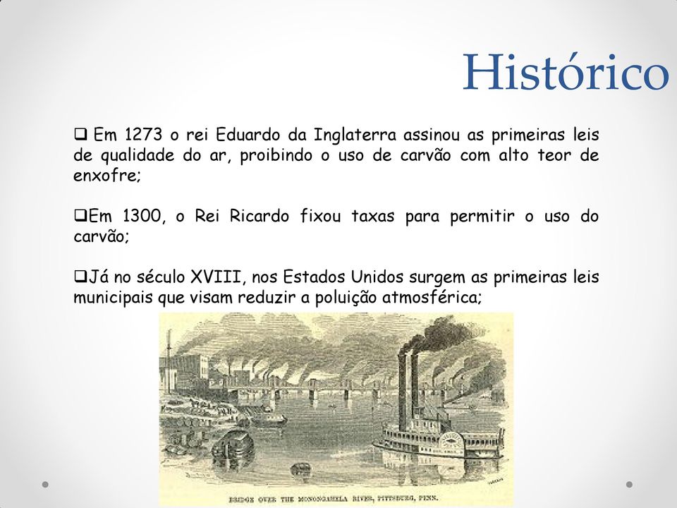 Rei Ricardo fixou taxas para permitir o uso do carvão; Já no século XVIII, nos