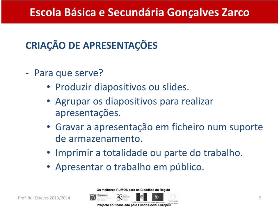 Gravar a apresentação em ficheiro num suporte de