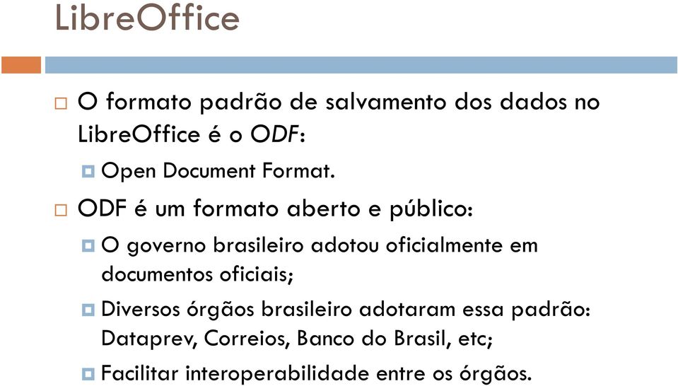 O governo brasileiro adotou oficialmente em documentos oficiais;?