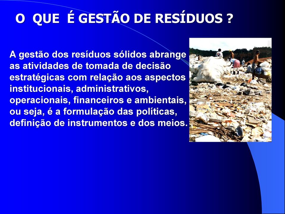 estratégicas com relação aos aspectos institucionais, administrativos,