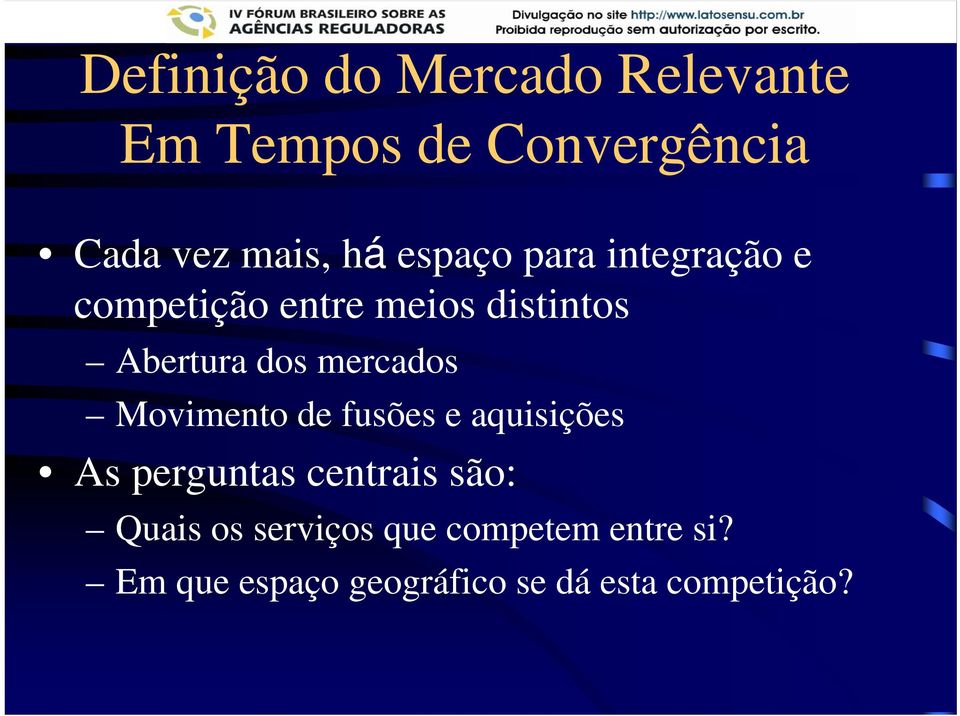 mercados Movimento de fusões e aquisições As perguntas centrais são: Quais