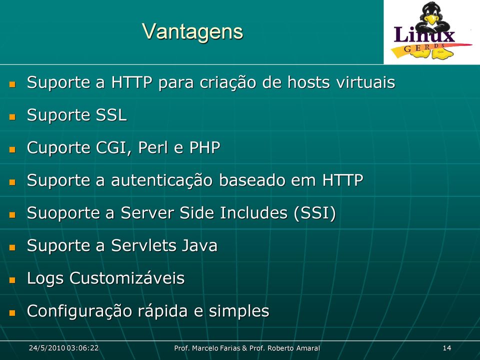 Side Includes (SSI) Suporte a Servlets Java Logs Customizáveis Configuração