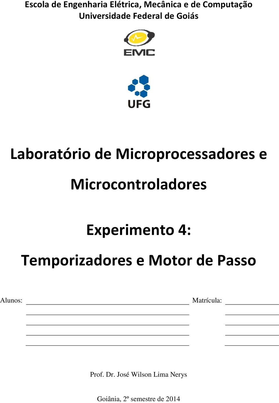 Microcontroladores Experimento 4: Temporizadores e Motor de Passo