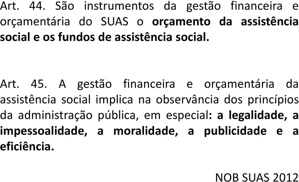 social e os fundos de assistência social. Art. 45.