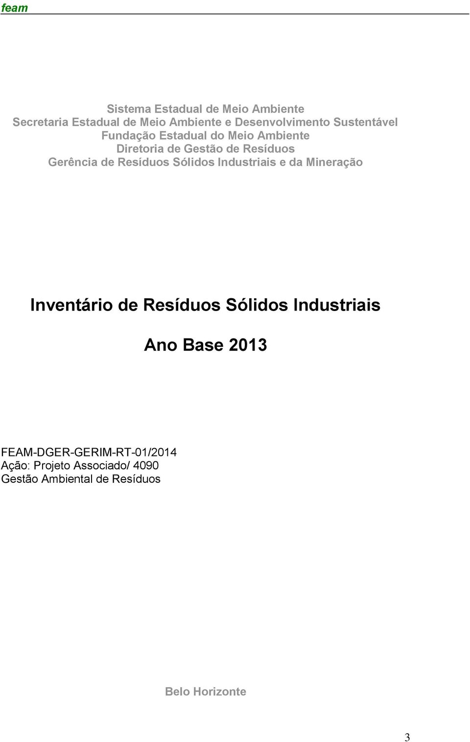 Resíduos Sólidos Industriais e da Mineração Inventário de Resíduos Sólidos Industriais Ano Base