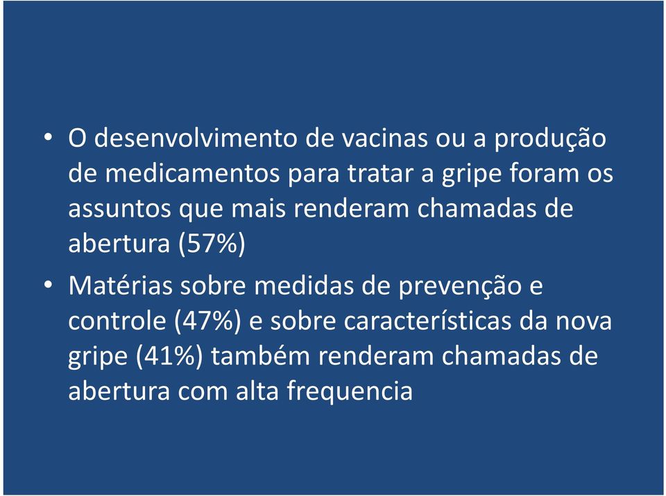 Matérias sobre medidas de prevenção e controle (47%) e sobre