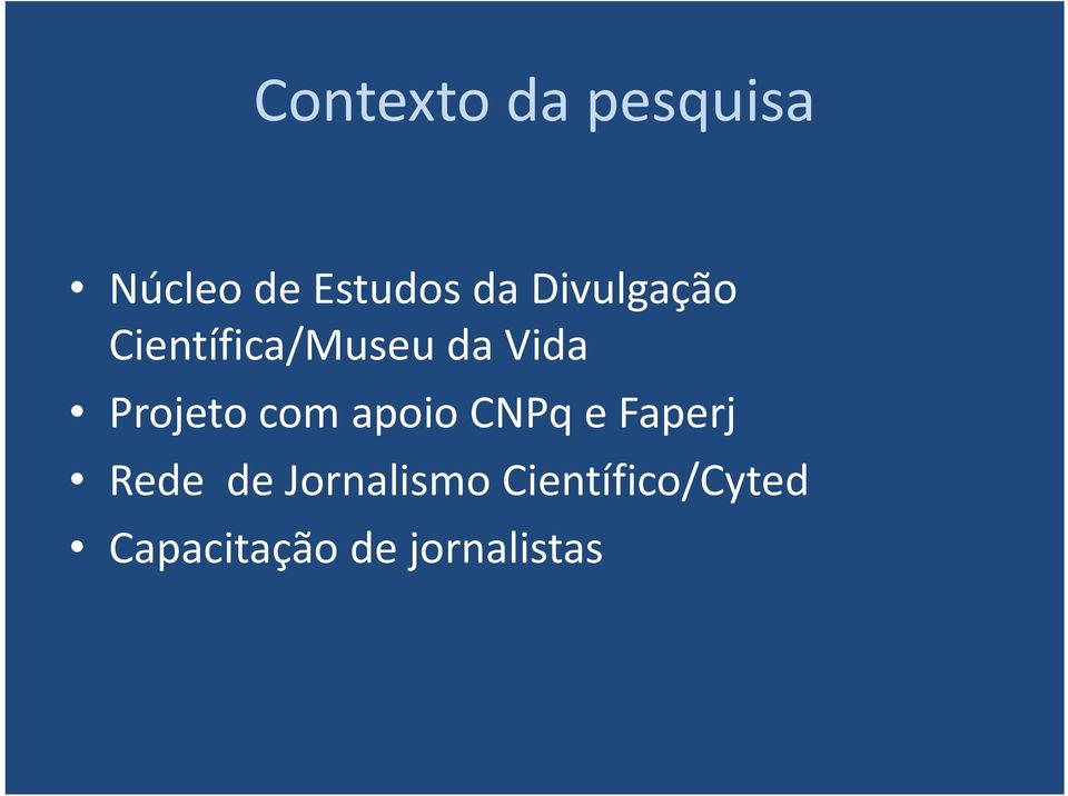 Projeto com apoio CNPq e Faperj Rede de