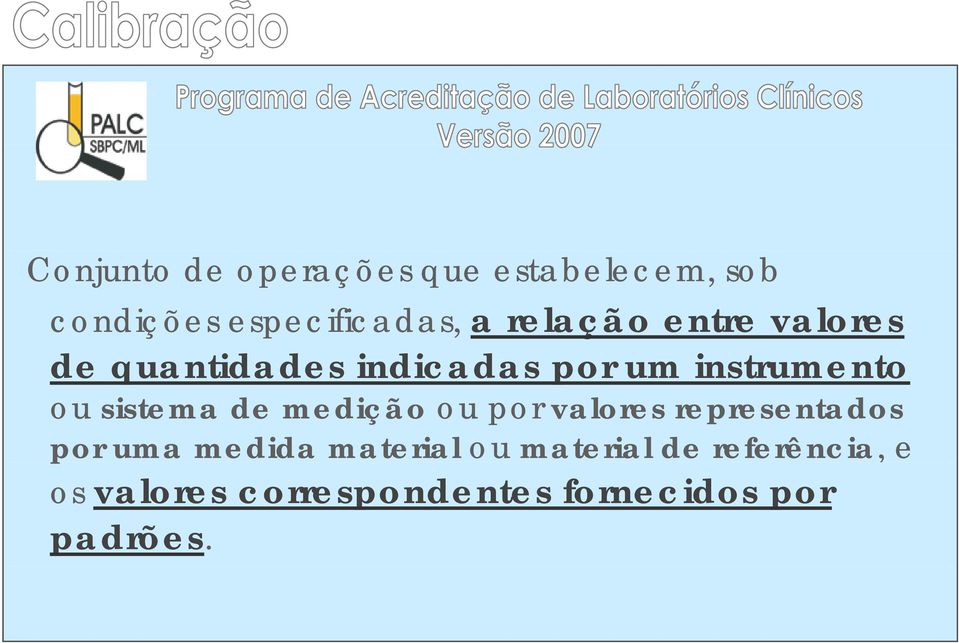 ou sistema de medição ou por valores representados por uma medida