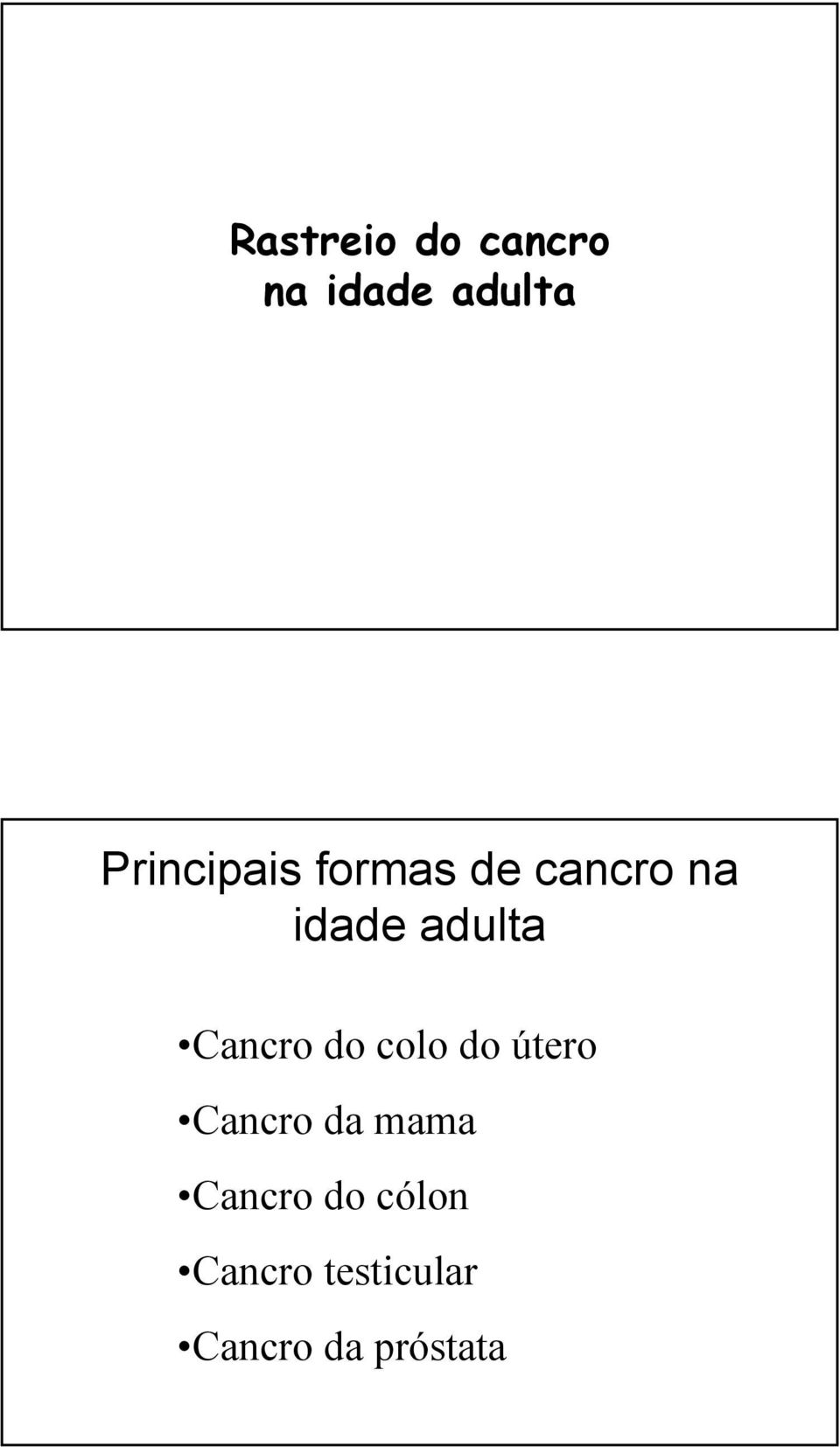 adulta Cancro do colo do útero Cancro da