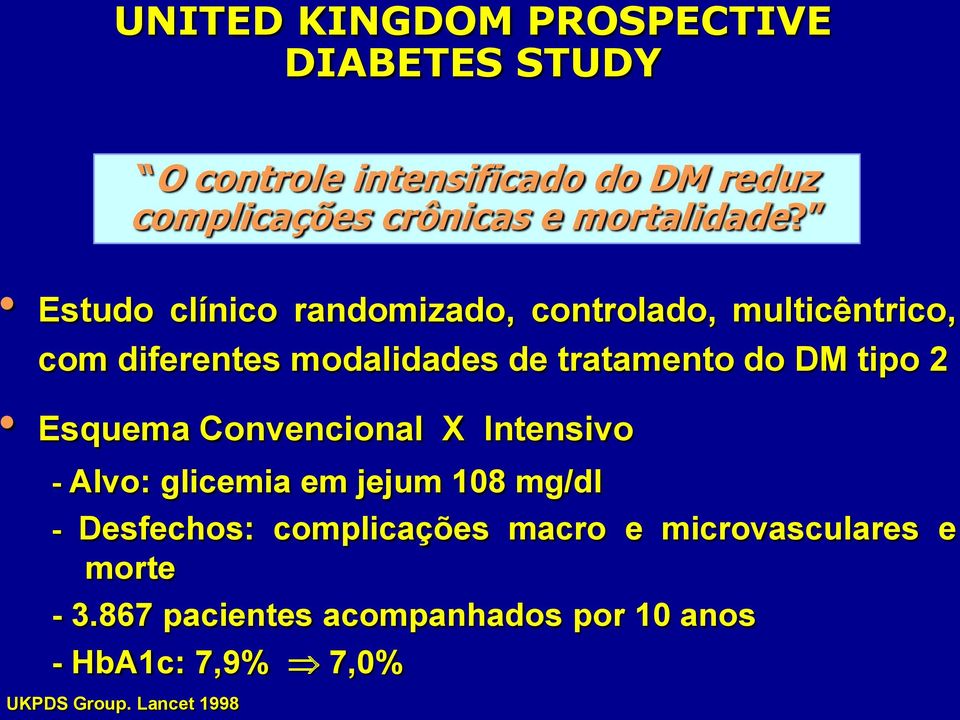 Estudo clínico randomizado, controlado, multicêntrico, com diferentes modalidades de tratamento do DM tipo 2