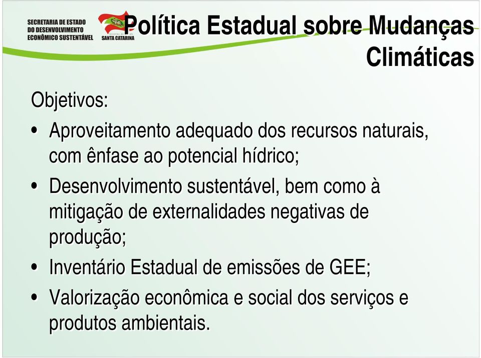 bem como à mitigação de externalidades negativas de produção; Inventário Estadual