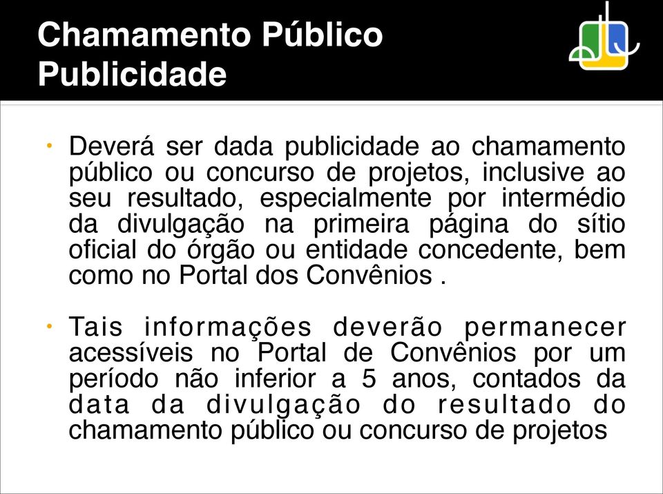 concedente, bem como no Portal dos Convênios.