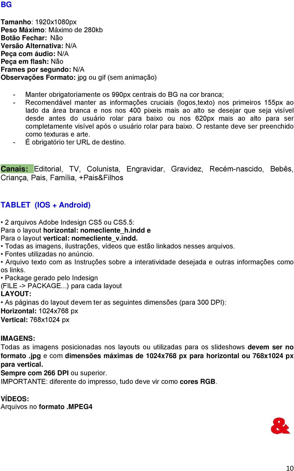 desejar que seja visível desde antes do usuário rolar para baixo ou nos 620px mais ao alto para ser completamente visível após o usuário rolar para baixo.