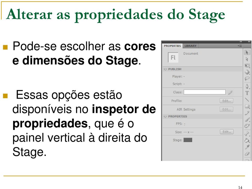 Essas opções estão disponíveis no inspetor de