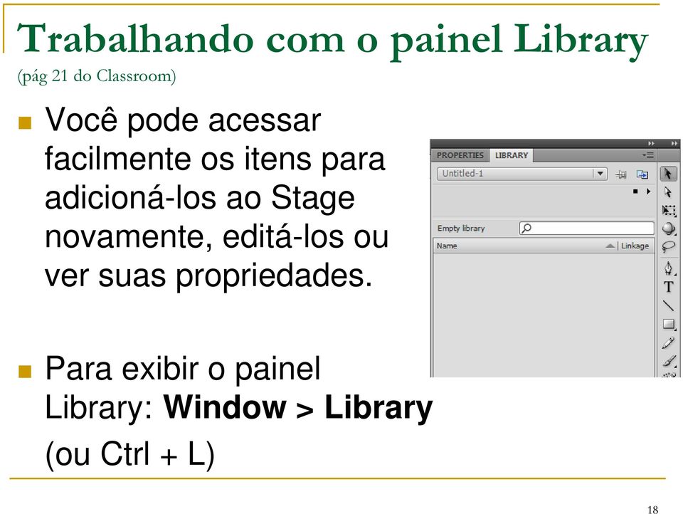 ao Stage novamente, editá-los ou ver suas propriedades.