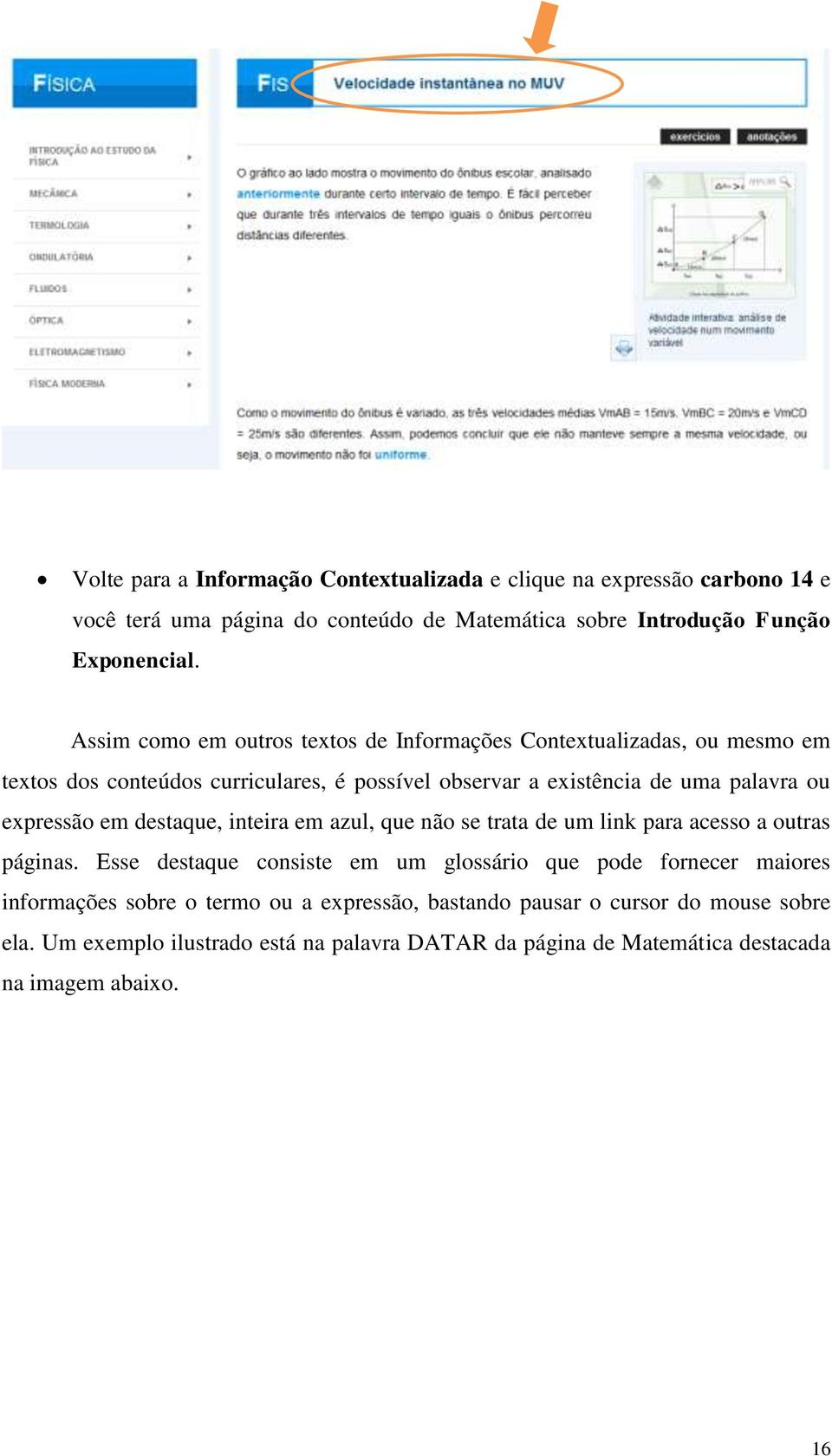 expressão em destaque, inteira em azul, que não se trata de um link para acesso a outras páginas.