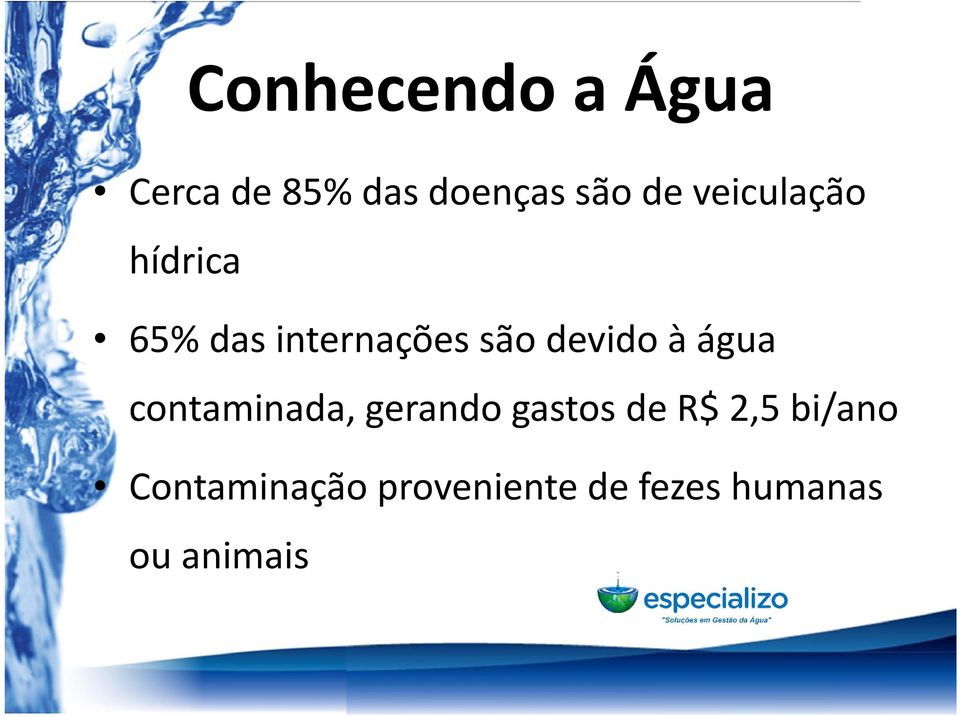 internações são devido à água contaminada, gerando gastos de