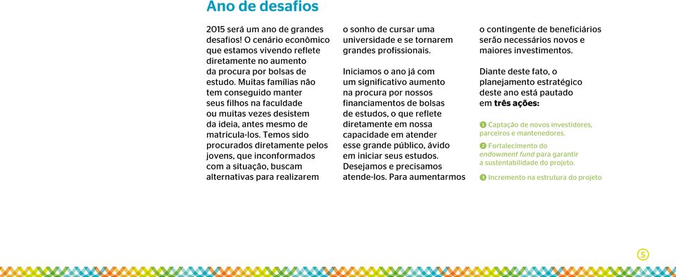 Temos sido procurados diretamente pelos jovens, que inconformados com a situação, buscam alternativas para realizarem o sonho de cursar uma universidade e se tornarem grandes profissionais.