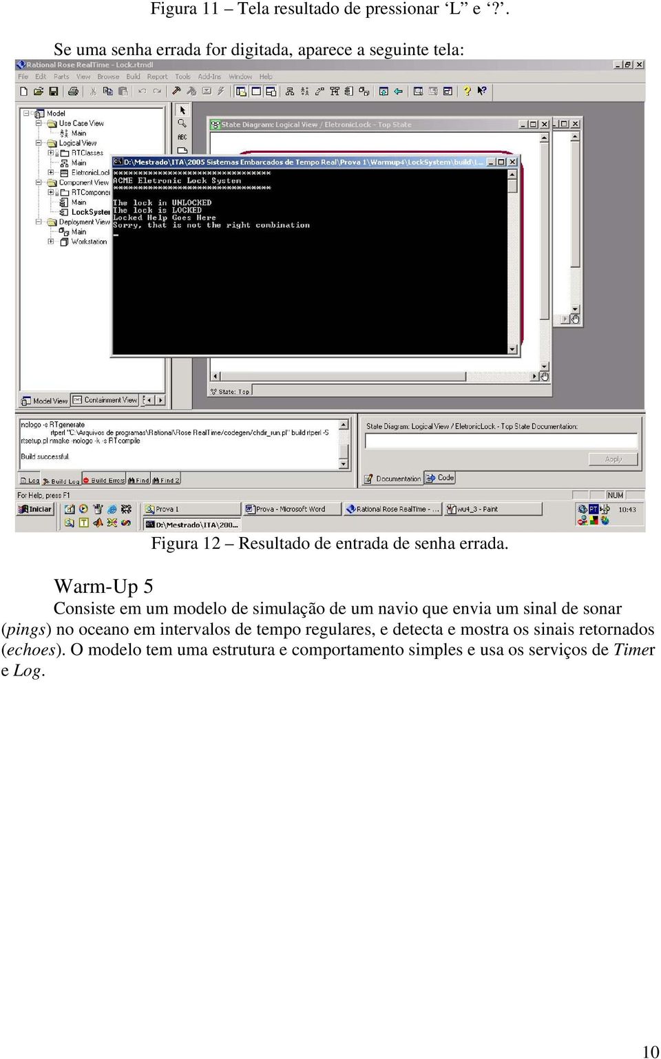 Warm-Up 5 Consiste em um modelo de simulação de um navio que envia um sinal de sonar (pings) no oceano em