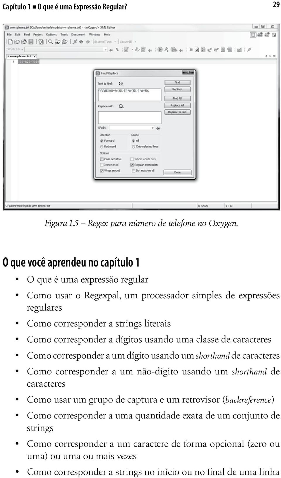 corresponder a dígitos usando uma classe de caracteres Como corresponder a um dígito usando um shorthand de caracteres Como corresponder a um não-dígito usando um shorthand de