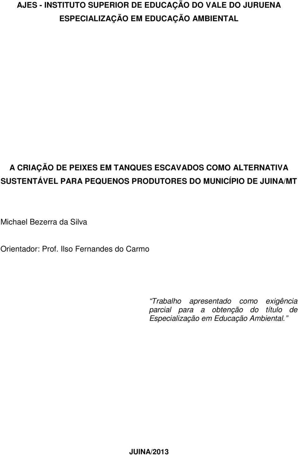 MUNICÍPIO DE JUINA/MT Michael Bezerra da Silva Orientador: Prof.