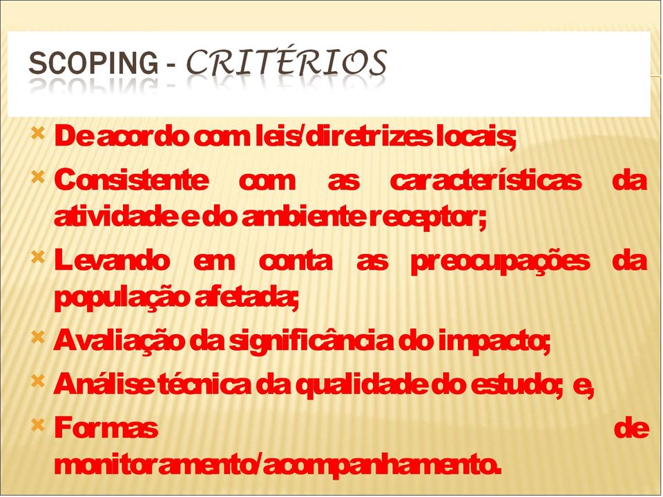 as preocupações da população afetada; Avaliação da significância do