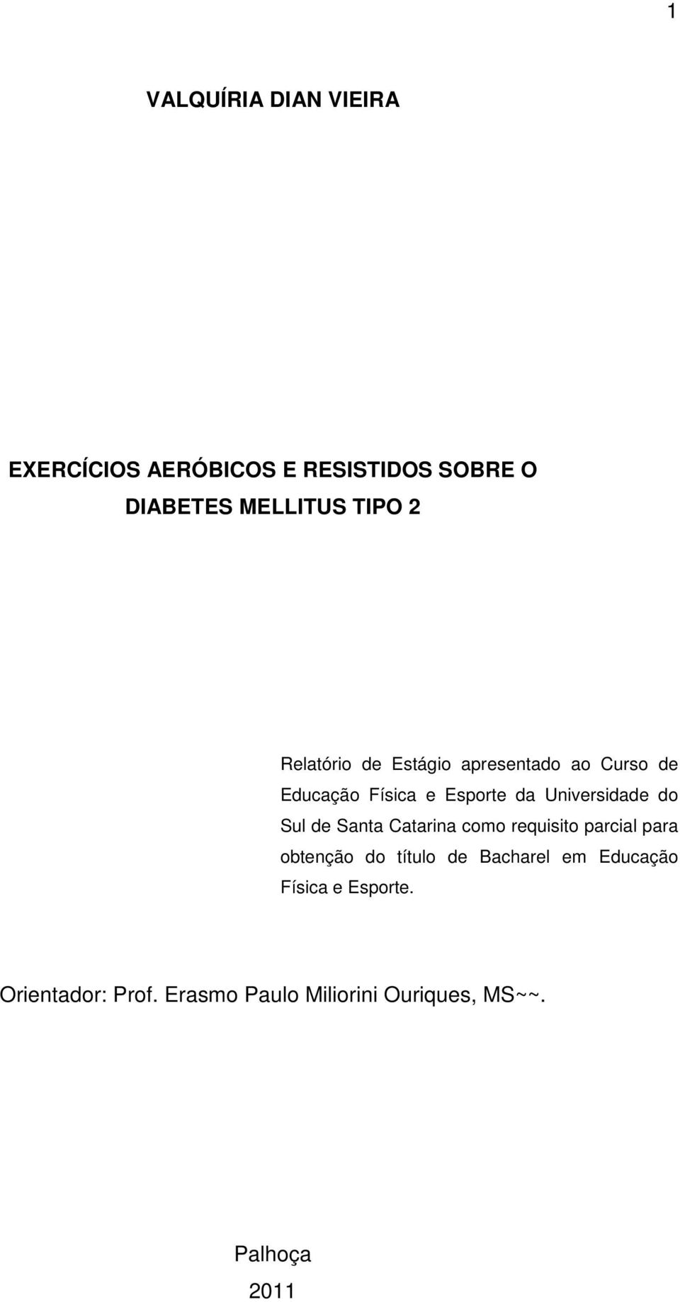 Sul de Santa Catarina como requisito parcial para obtenção do título de Bacharel em