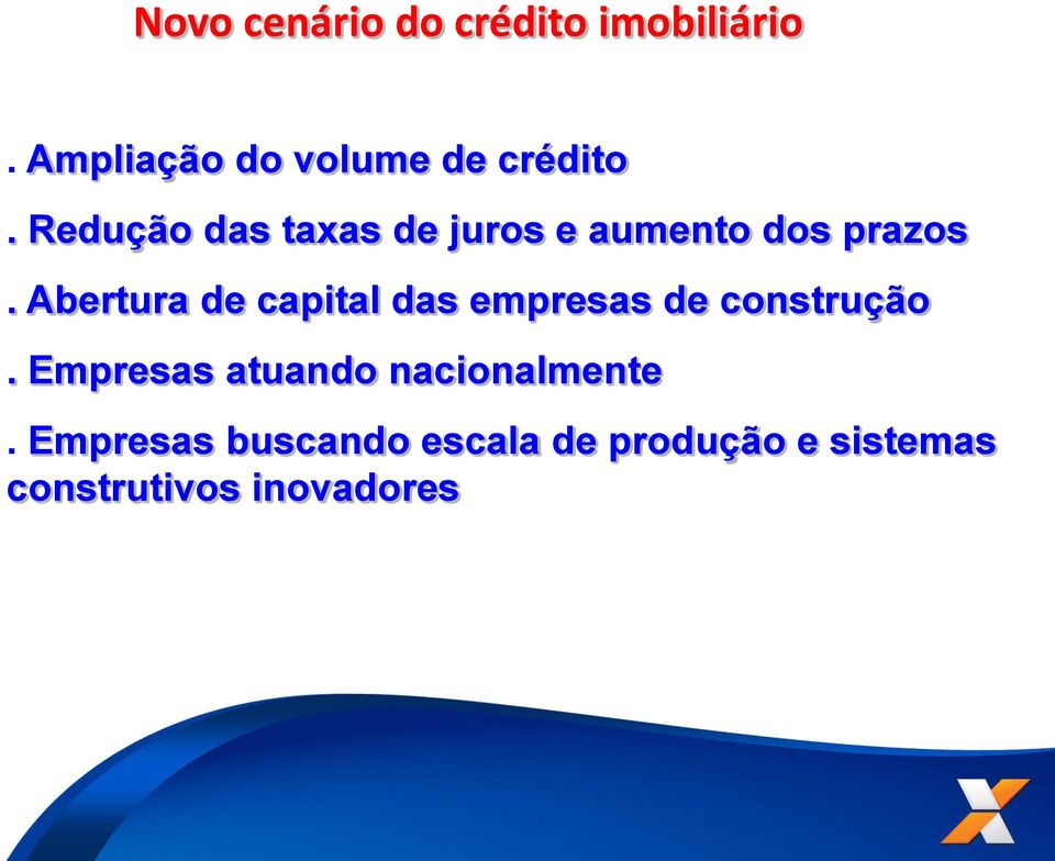 Abertura de capital das empresas de construção.