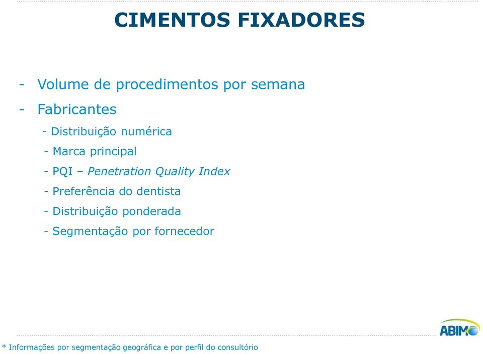 - PQI Penetration Quality Index - Preferência do