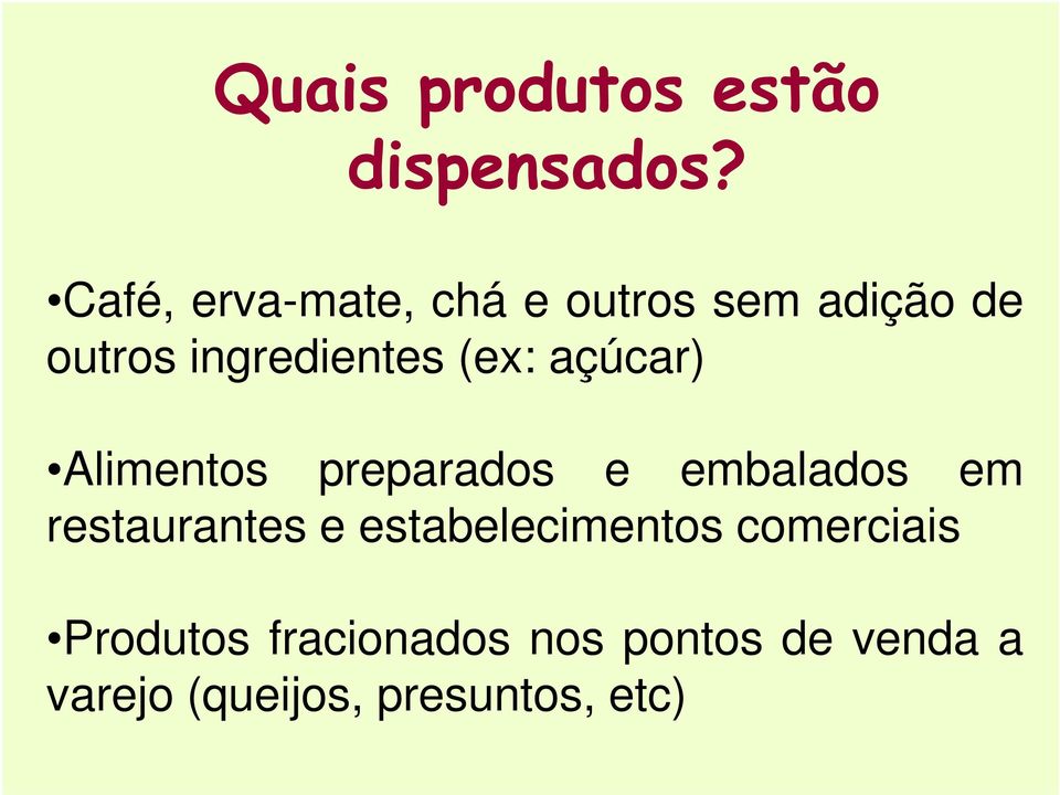 em restaurantes e estabelecimentos comerciais Produtos