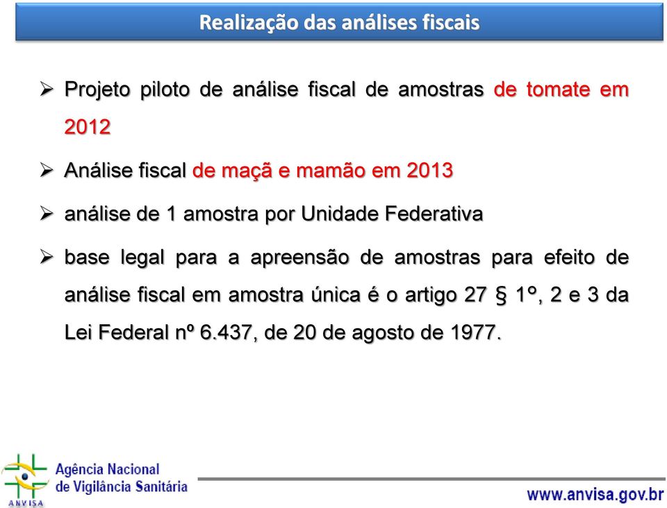 Unidade Federativa base legal para a apreensão de amostras para efeito de análise