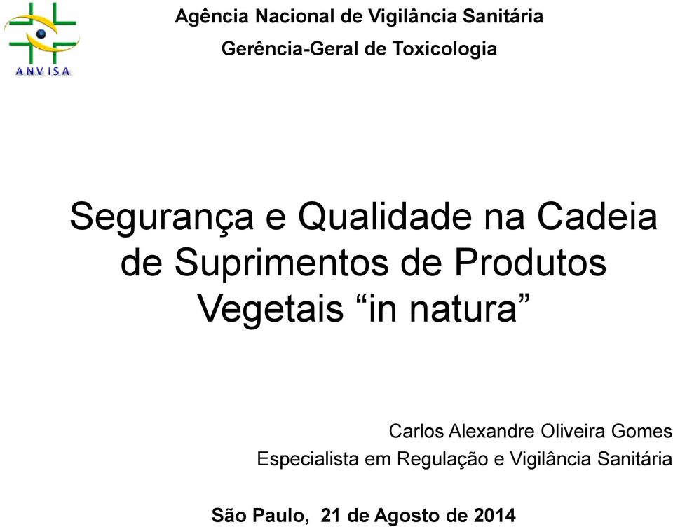 Produtos Vegetais in natura Carlos Alexandre Oliveira Gomes